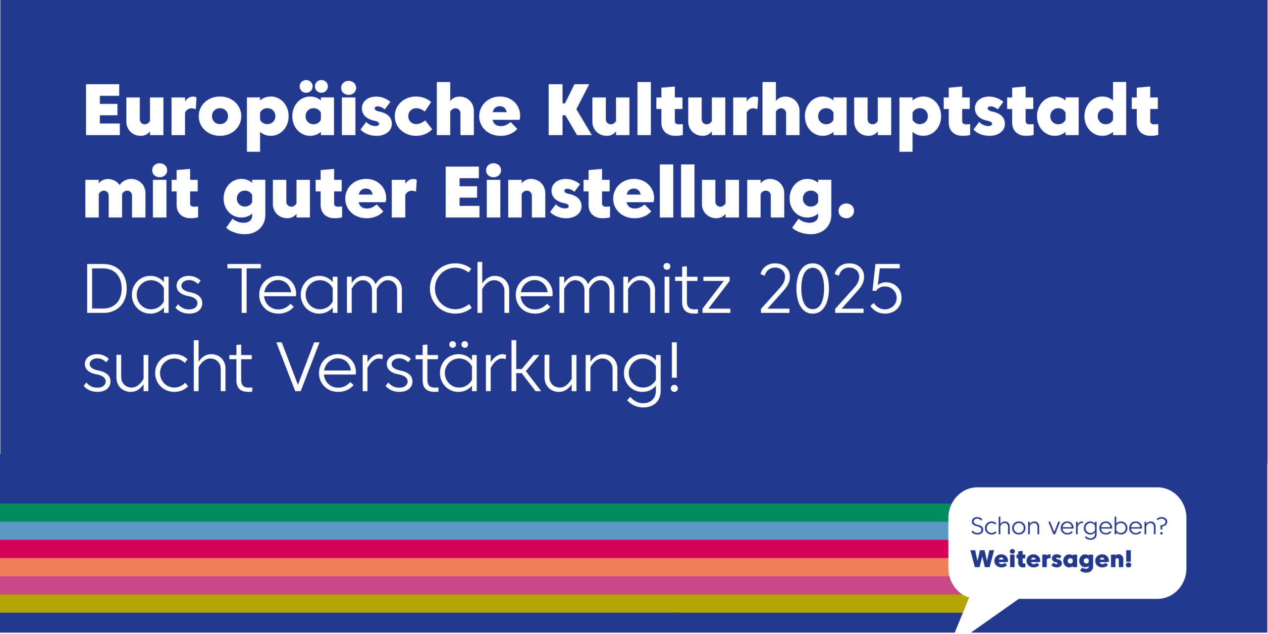 Europäische Kulturhauptstadt mit guter Einstellung. Das Team Chemnitz 2025 sucht Verstärkung!