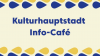Kulturhauptstadt Info-Café #3